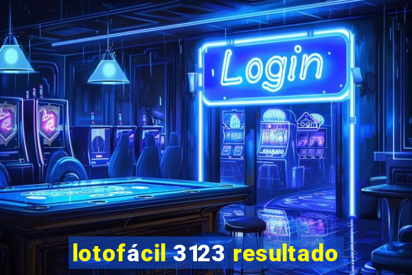 lotofácil 3123 resultado