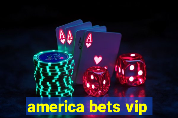 america bets vip