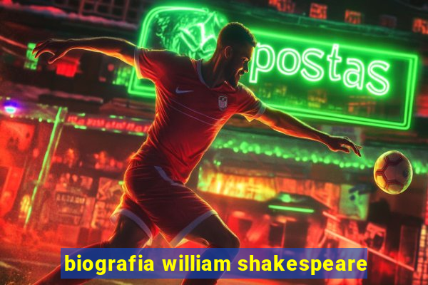 biografia william shakespeare