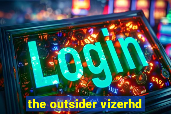 the outsider vizerhd