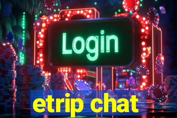 etrip chat