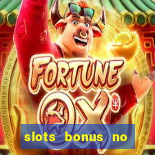 slots bonus no cadastro sem deposito