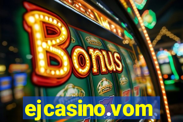 ejcasino.vom