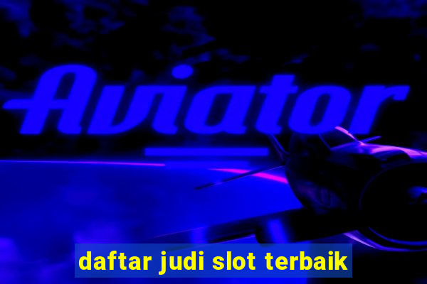 daftar judi slot terbaik