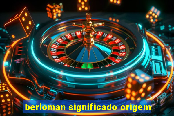 berioman significado origem