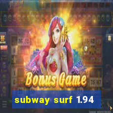 subway surf 1.94