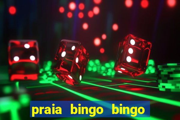 praia bingo bingo grátis cassino slot