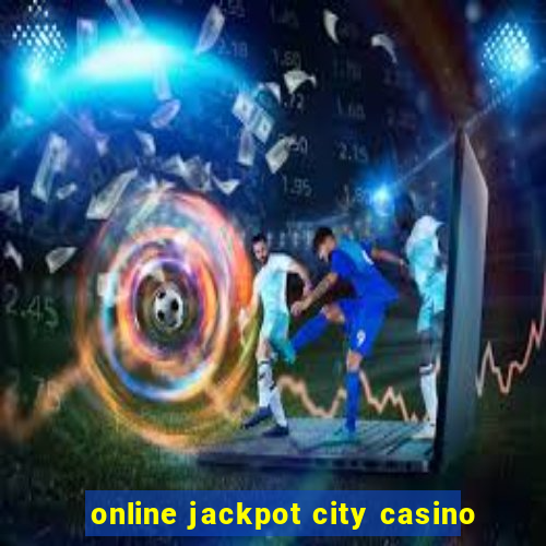 online jackpot city casino