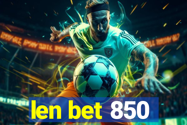 len bet 850