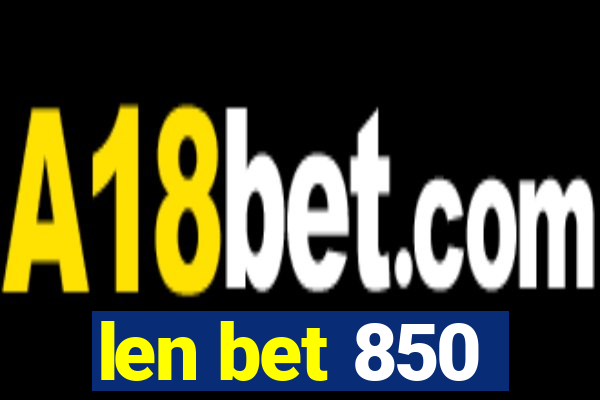 len bet 850