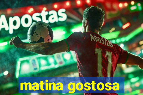 matina gostosa