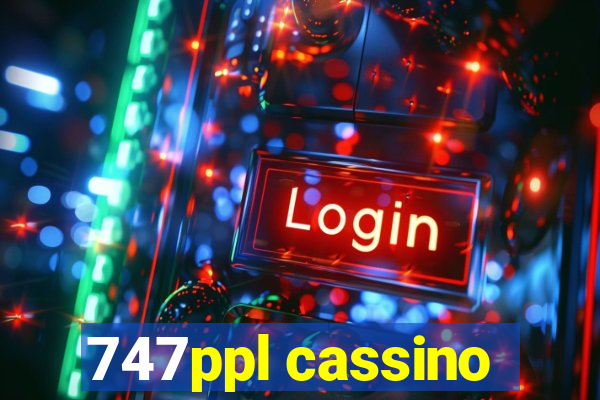 747ppl cassino