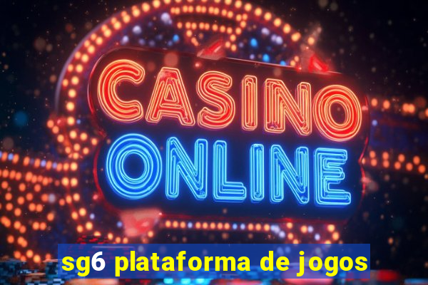 sg6 plataforma de jogos