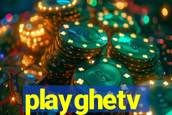 playghetv