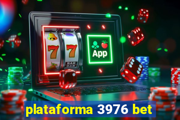 plataforma 3976 bet