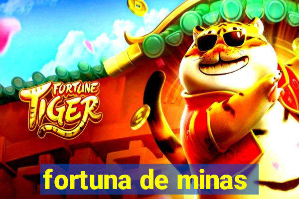 fortuna de minas