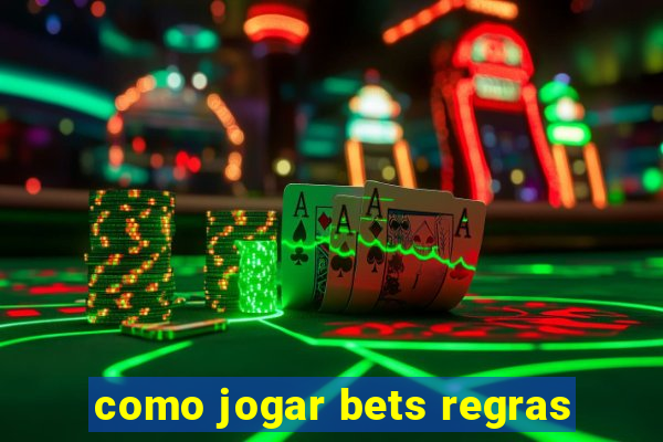 como jogar bets regras