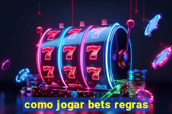 como jogar bets regras