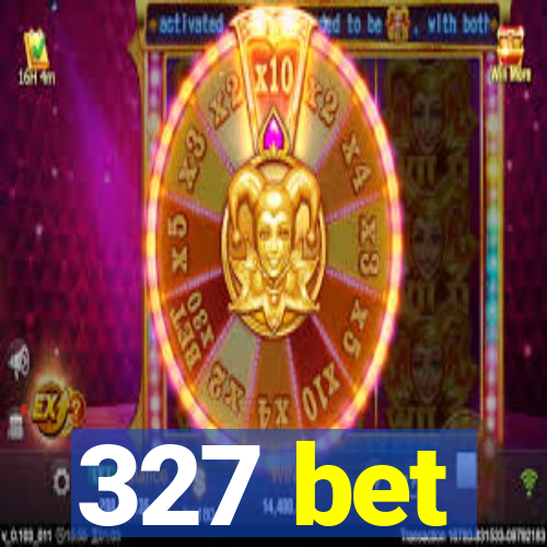 327 bet