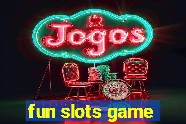 fun slots game