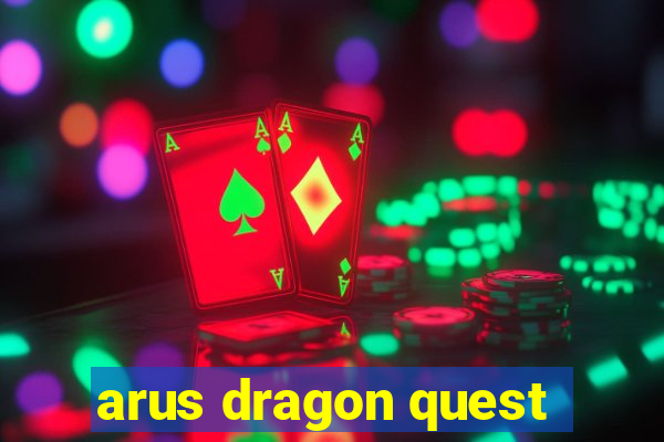 arus dragon quest