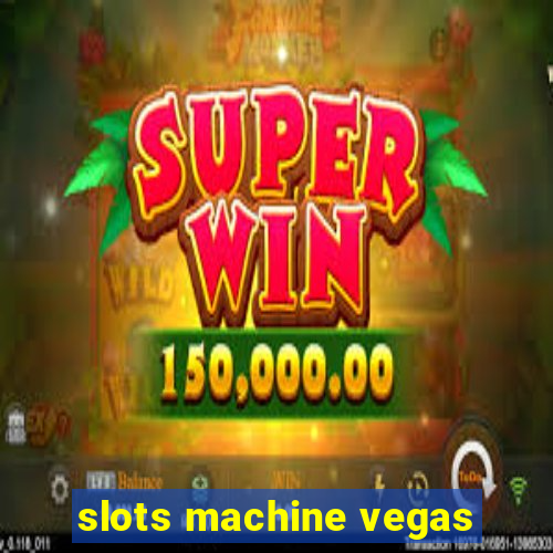 slots machine vegas