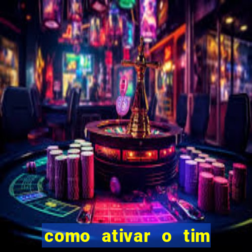 como ativar o tim beta mensal