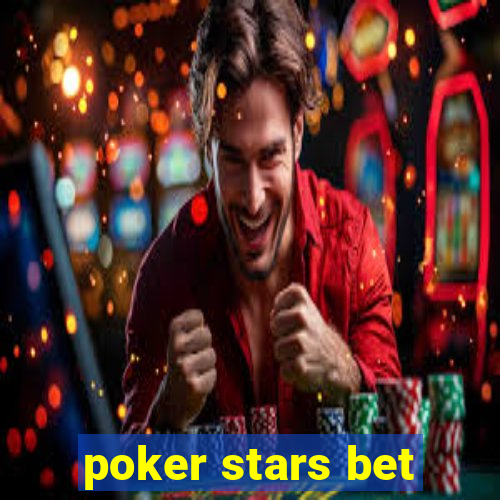 poker stars bet