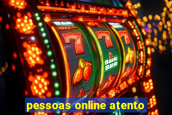 pessoas online atento