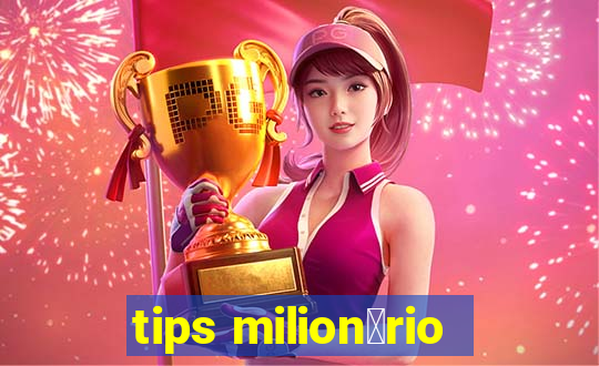 tips milion谩rio