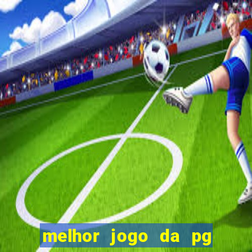 melhor jogo da pg para ganhar dinheiro