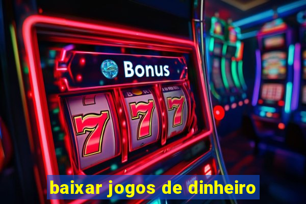 baixar jogos de dinheiro