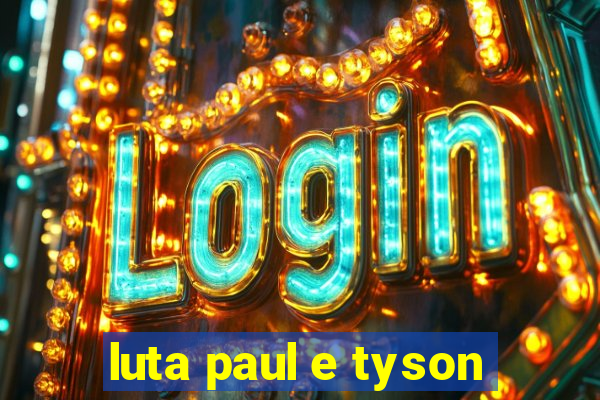 luta paul e tyson