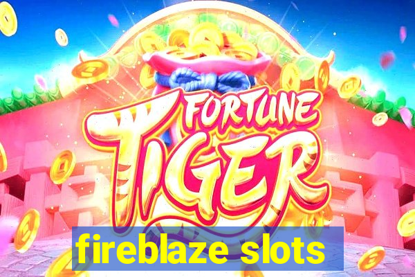 fireblaze slots