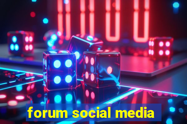 forum social media