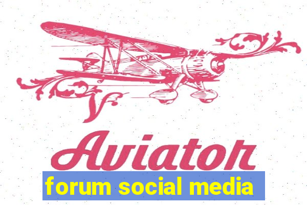 forum social media