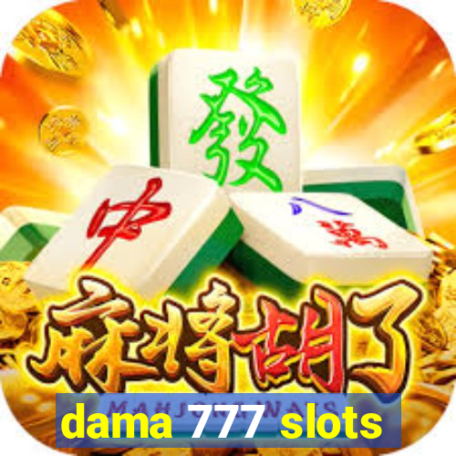 dama 777 slots