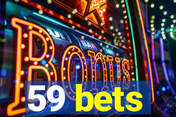 59 bets