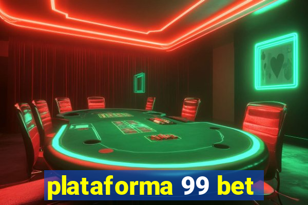 plataforma 99 bet