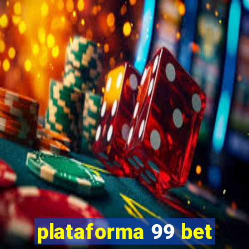 plataforma 99 bet