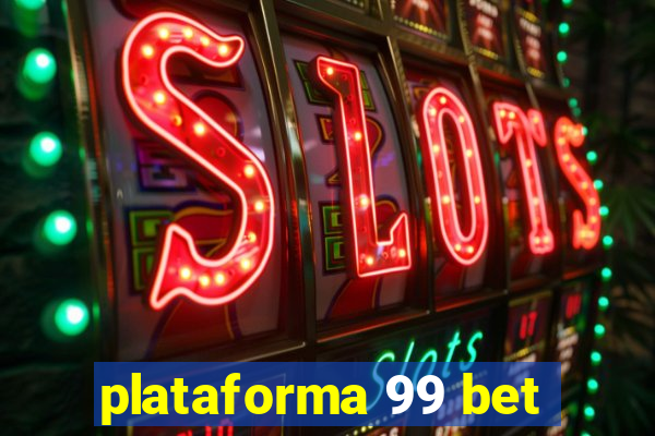 plataforma 99 bet