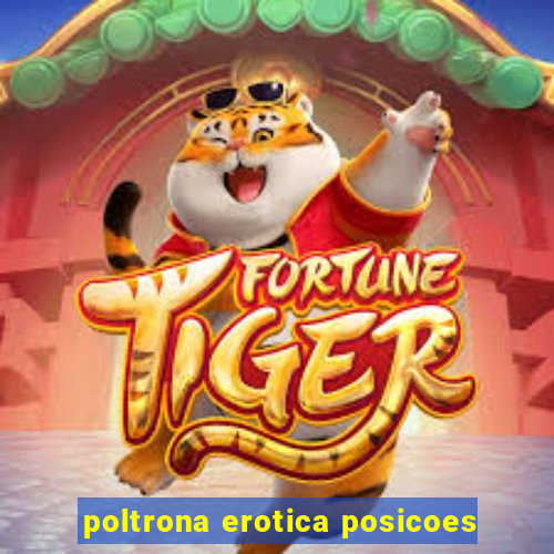 poltrona erotica posicoes