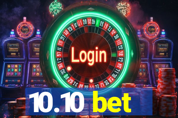 10.10 bet