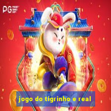 jogo do tigrinho e real