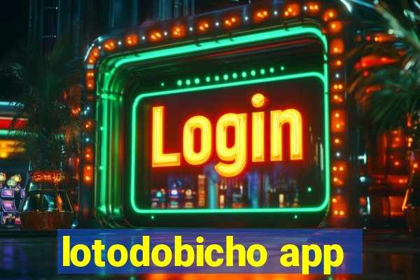 lotodobicho app