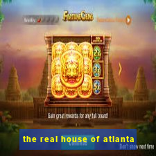 the real house of atlanta