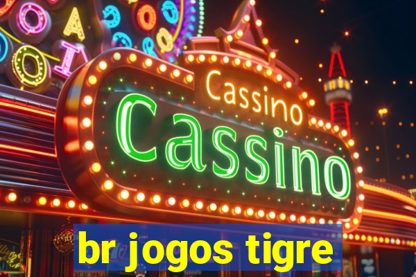 br jogos tigre