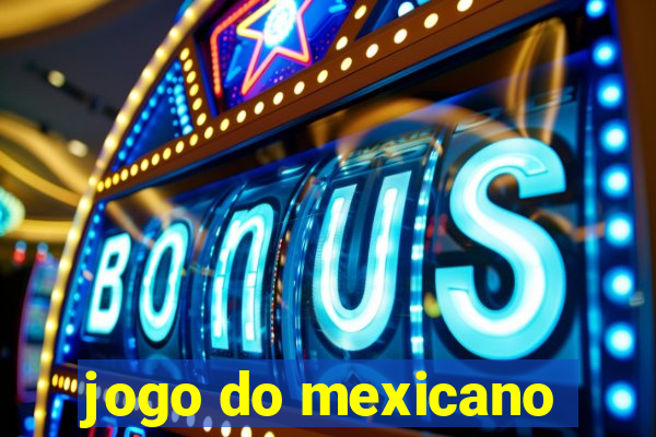 jogo do mexicano