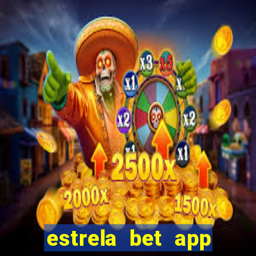 estrela bet app login entrar