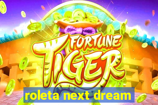 roleta next dream